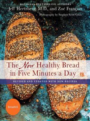 The New Healthy Bread in Five Minutes a Day - ebook